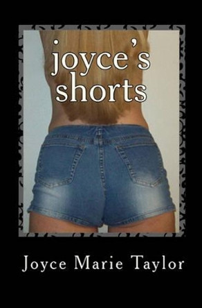 joyce's shorts: A Collection of Short Stories by Joyce Marie Taylor 9781442166646