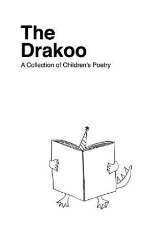 The Drakoo: A Collection of Children's Poetry by Juliet Youn 9781732918306