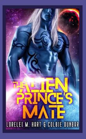 The Alien Prince's Mate: An MM Mpreg Extraterrestrial Romance by Colbie Dunbar 9798427657044