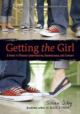 Getting the Girl: A Guide to Private Investigation, Surveillance, and Co okery by Susan Juby 9780060765286
