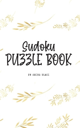 Sudoku Puzzle Book - Hard (6x9 Hardcover Puzzle Book / Activity Book) by Sheba Blake 9781222301465