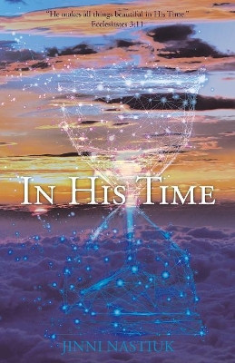 In His Time by Jinni Nastiuk 9781973650256