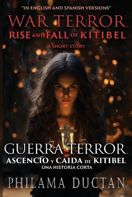 War, Terror, Rise and Fall of Kitibel: A Short Story by Philama Ductan 9781962492416