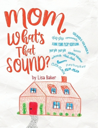 Mom, What's That Sound? by Lisa Baker 9781962737111