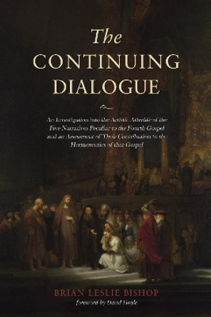 The Continuing Dialogue by Brian Leslie Bishop 9781498244060