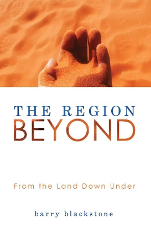 The Region Beyond by Barry Blackstone 9781620321126