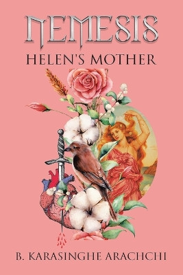 Nemesis: Helen's Mother by B Karasinghe Arachchi 9781669880288