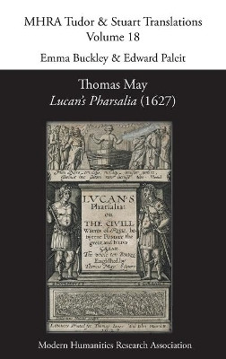 Thomas May, Lucan's Pharsalia (1627) by Emma Buckley 9781781889954