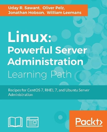 Linux: Powerful Server Administration by Oliver Pelz 9781788293778