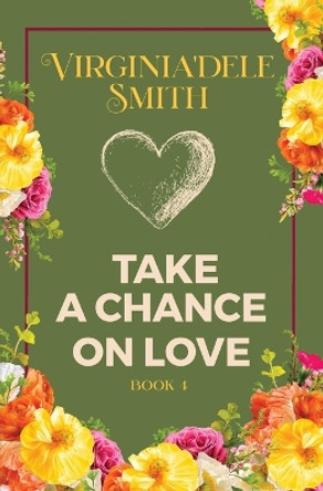 Book 4: Take a Chance on Love by Virginia'dele Smith 9781957036151