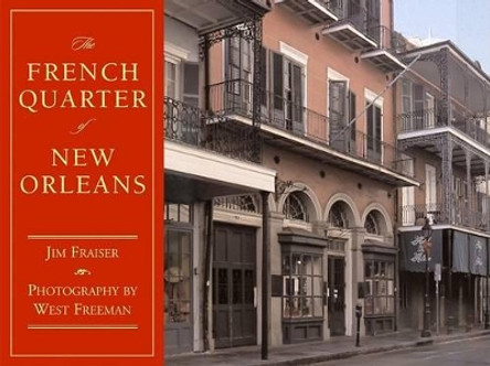 The French Quarter of New Orleans by Jim Fraiser 9781578065240