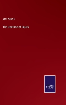 The Doctrine of Equity by John Adams 9783375132071