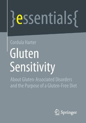 Gluten Sensitivity: About Gluten-Associated Disorders and the Purpose of a Gluten-Free Diet by Cordula Harter 9783658326562