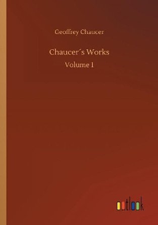 Chaucers Works by Geoffrey Chaucer 9783734039560