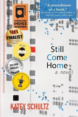 Still Come Home by Katey Schultz 9781627202312