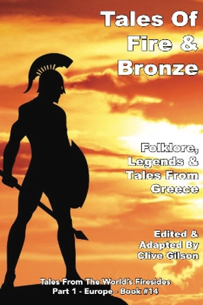 Tales of Fire & Bronze by Clive Gilson 9781913500924