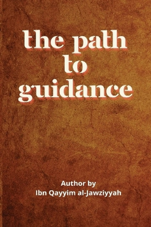 The Path to Guidance by Ibn Qayyim Al-Jawziyyah 9787132311099