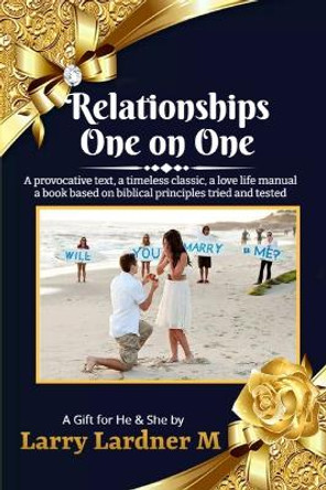 Relationships 1on1: Inspirational by Larry Lardner Maribhar 9798211614109