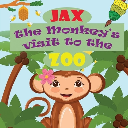 Jax the Monkey's visit to the zoo by Manjappa W 9798387261596