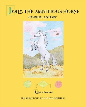 Jolly, the Ambitious Horse: Coding a story by Liana Vinersan 9783952521601