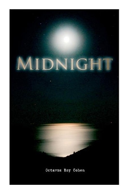 Midnight: Murder Mystery Novel by Octavus Roy Cohen 9788027342693