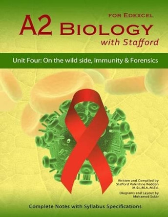 A2 Biology With Stafford: Unit 4: On The Wild Side, Immunity & Forensics by Mohamed Sobir 9788191070538