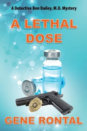 A Lethal Dose by Gene Rontal 9781603817912