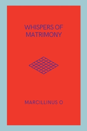 Whispers of Matrimony by Marcillinus O 9789089904072