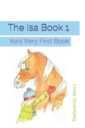 The Isa Book 1: Isa's Very First Book by Linda Gruenberg 9789198631609