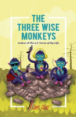 The Three Wise Monkeys by Jeet Gian 9789352016181