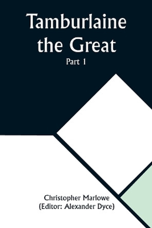 Tamburlaine the Great - Part 1 by Christopher Marlowe 9789357923644