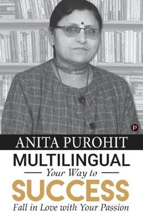 Multilingual Your Way to Success by Anita Purohit 9789389024043