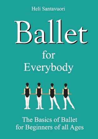 Ballet for Everybody by Heli Santavuori 9789515680440