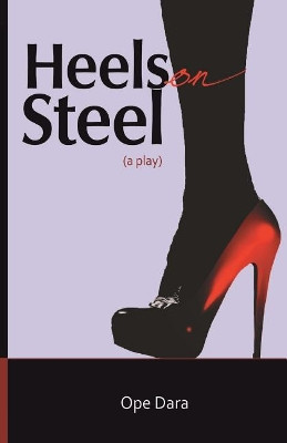 Heels on Steel: a play by Ope Dara 9789789669240