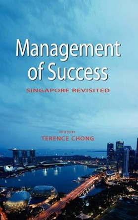 Management of Success: Singapore Revisited by Terence Chong 9789814279857