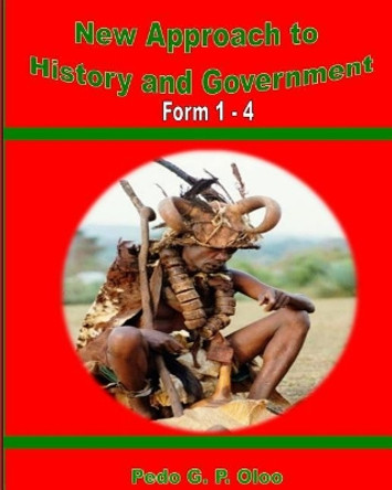 New Approach to History and Government: Form 1- 4 by Elisha Otieno 9789966181800