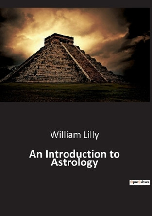 An Introduction to Astrology by William Lilly 9791041942473