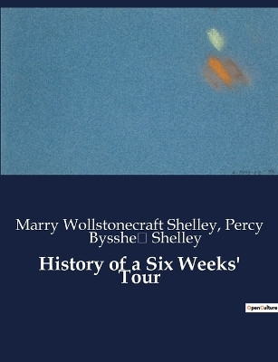 History of a Six Weeks' Tour by Marry Wollstonecraft Shelley 9791041984152