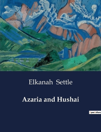 Azaria and Hushai by Elkanah Settle 9791041987627