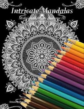 Intricate Mandalas, Midnight Edition, Volume 3 by Amazing Pencil 9791091517270