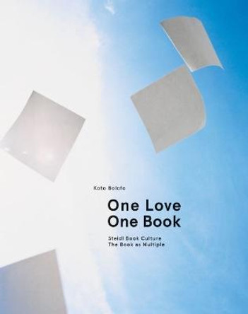 Koto Bolofo: One Love, One Book: Steidl Book Culture. The Book as Multiple by Bolofo Koto