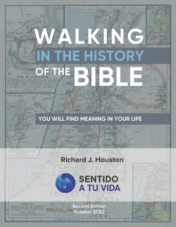 Walking in the history of the Bible by Richard J Houston 9798358982055