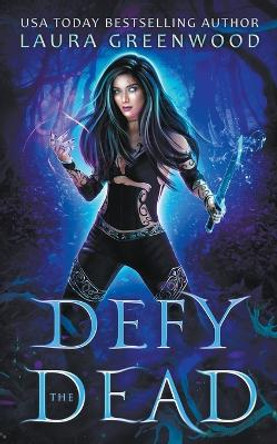 Defy The Dead by Laura Greenwood 9798201654269