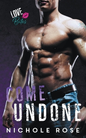 Come Undone by Nichole Rose 9798223553403