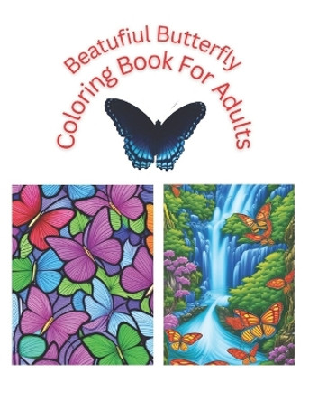 Beautiful Butterfly Coloring Book For Adults by Dizzle Does Books 9798363789960