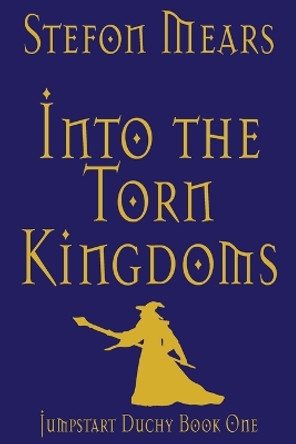 Into the Torn Kingdoms by Stefon Mears 9781948490269