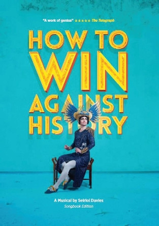 How to Win Against History: Songbook edition by Seiriol Davies 9781786822918