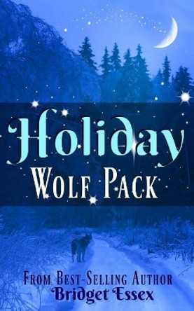 Holiday Wolf Pack by Bridget Essex 9781977956460
