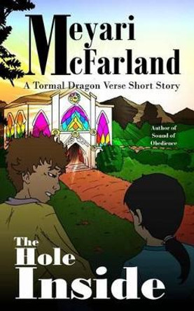 The Hole Inside: An Under the Tormal Shadow Short Story by Meyari McFarland 9781939906052