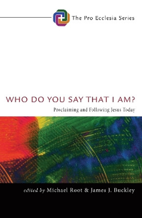 Who Do You Say That I Am? by Michael Root 9781498205993